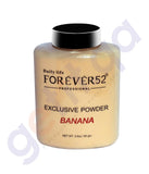 Facial Care - FOREVER52 EXCLUSIVE POWDER BANANA